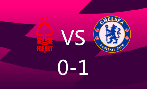 英超-切尔西1-0战胜森林进欧冠，科尔维尔打进制胜球